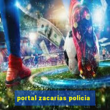 portal zacarias policia